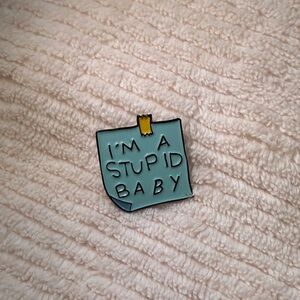 Blue Enamel 'I'm a Stupid Baby' Pin